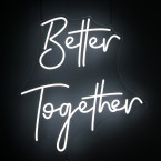 Better Together LED Neon Sign- Pre-made LED Neon Sign - Ready to Ship