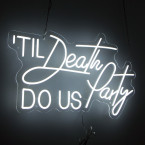 Til Death Do Us Party LED Neon Sign- Pre-made LED Neon Sign - Ready to Ship